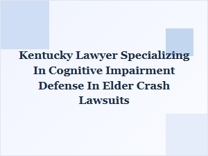 Defending Elder Drivers with Cognitive Impairment in Crash Cases